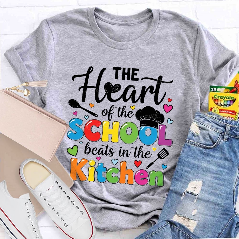 The Heart Of The School Beats In The Kitchen Lunch Lady T-shirt