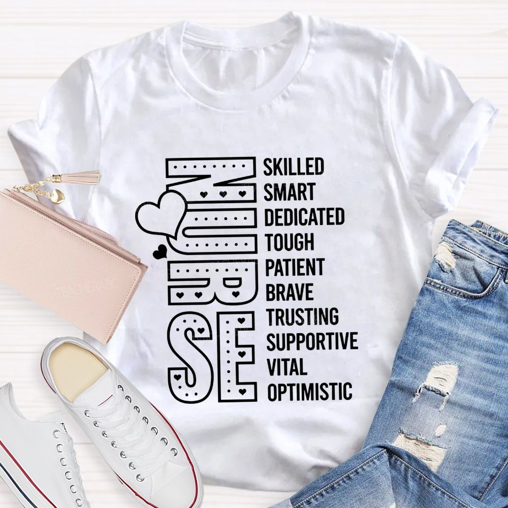 Nurse Positive Qualities Skilled Smart Brave Optimistic Heart T-shirt