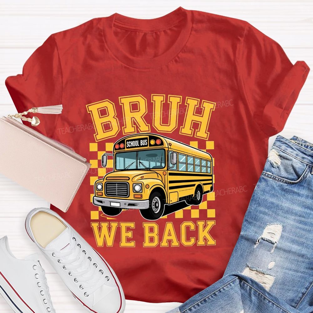 Bruh We Back Yellow School Bus Checkerboard T-shirt