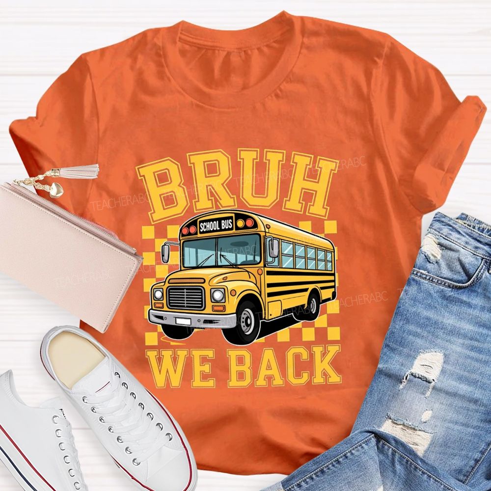 Bruh We Back Yellow School Bus Checkerboard T-shirt