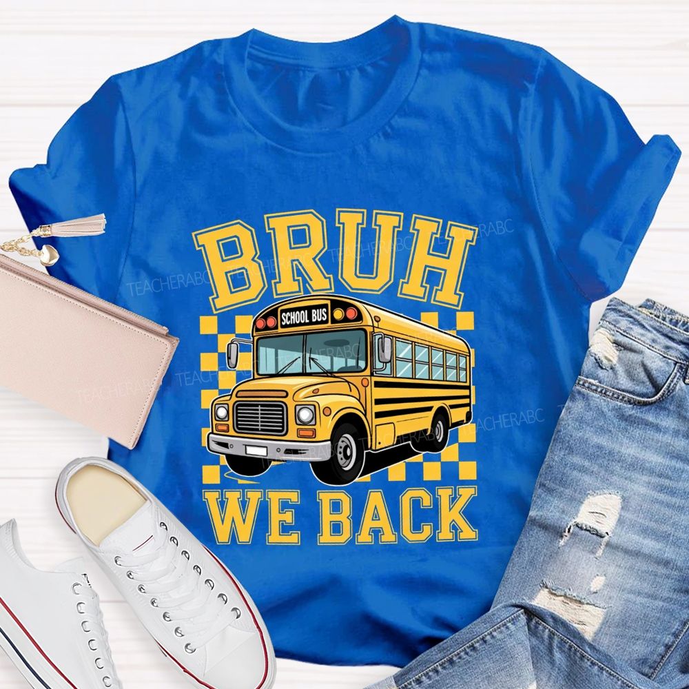 Bruh We Back Yellow School Bus Checkerboard T-shirt