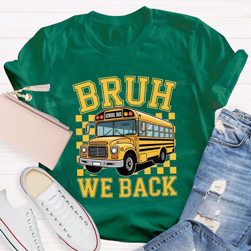 Bruh We Back Yellow School Bus Checkerboard T-shirt