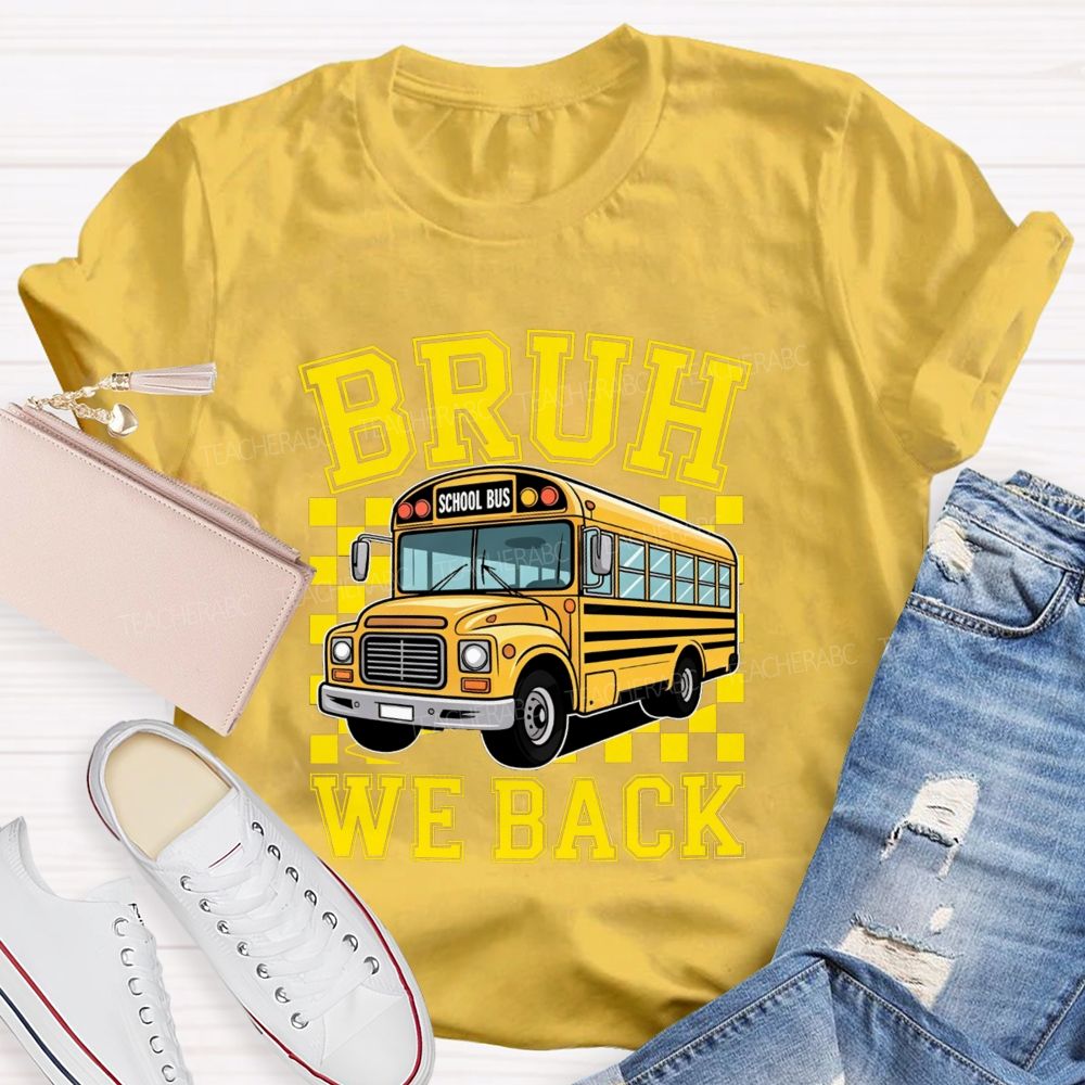 Bruh We Back Yellow School Bus Checkerboard T-shirt