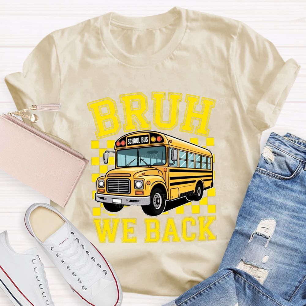 Bruh We Back Yellow School Bus Checkerboard T-shirt