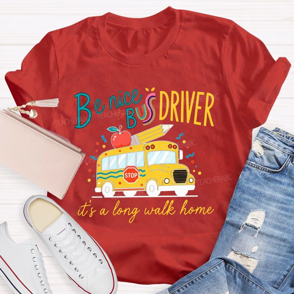 Be Nice To Bus Driver It'S A Long Walk Home Cute Yellow School Bus Apple T-shirt