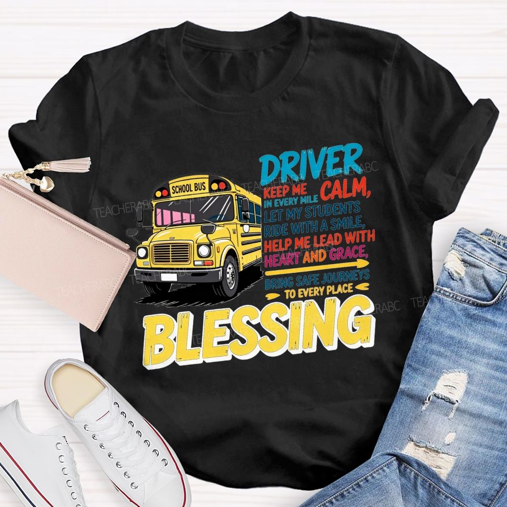 Driver Keep Me Calm In Every Mile Let My Students Ride With A Smile T-shirt