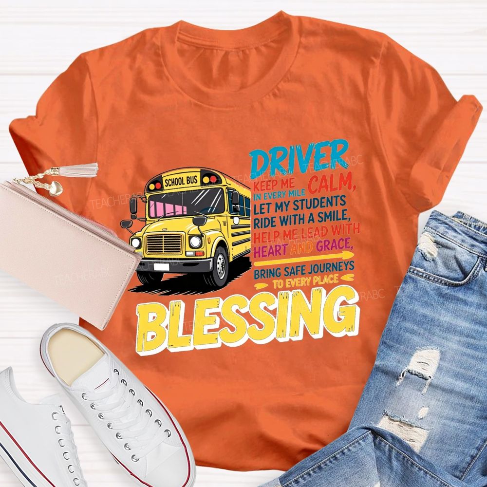 Driver Keep Me Calm In Every Mile Let My Students Ride With A Smile T-shirt