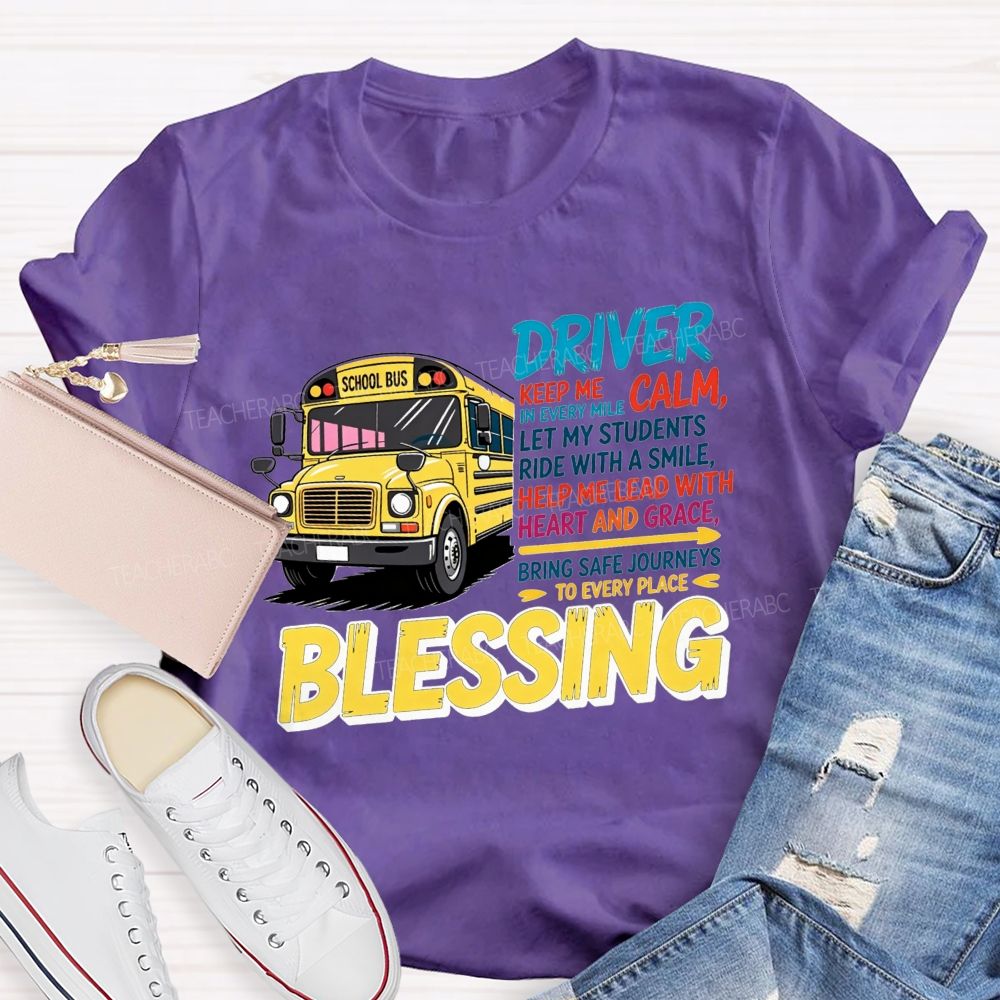 Driver Keep Me Calm In Every Mile Let My Students Ride With A Smile T-shirt