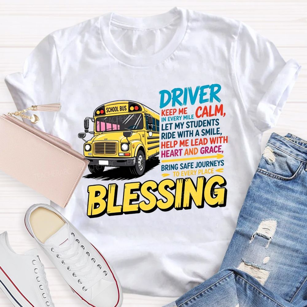 Driver Keep Me Calm In Every Mile Let My Students Ride With A Smile T-shirt