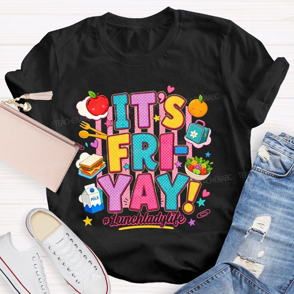 It'S Fri-Yay Lunch Lady Life Colorful School Food T-shirt