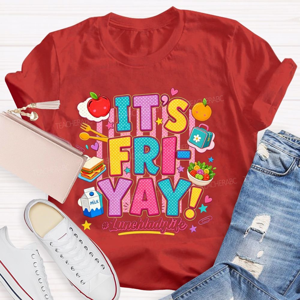 It'S Fri-Yay Lunch Lady Life Colorful School Food T-shirt
