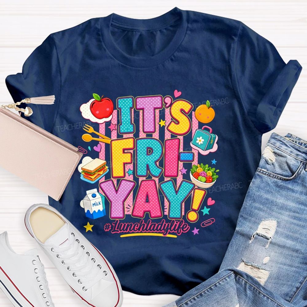 It'S Fri-Yay Lunch Lady Life Colorful School Food T-shirt
