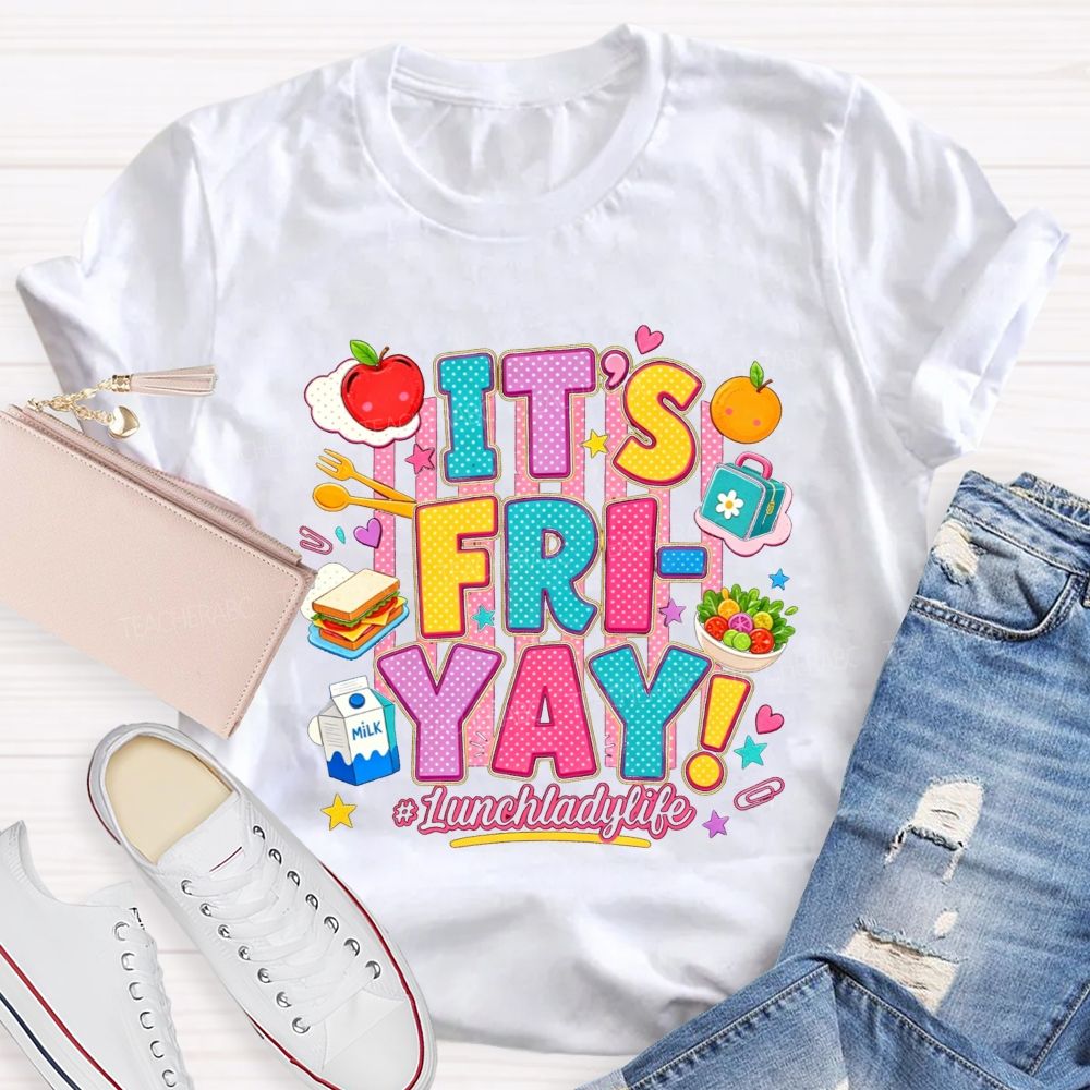 It'S Fri-Yay Lunch Lady Life Colorful School Food T-shirt