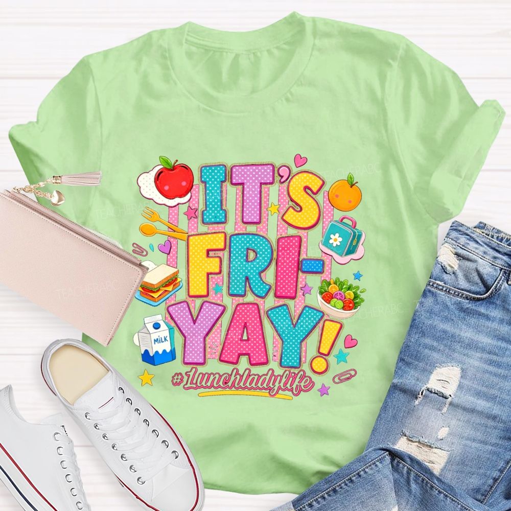 It'S Fri-Yay Lunch Lady Life Colorful School Food T-shirt