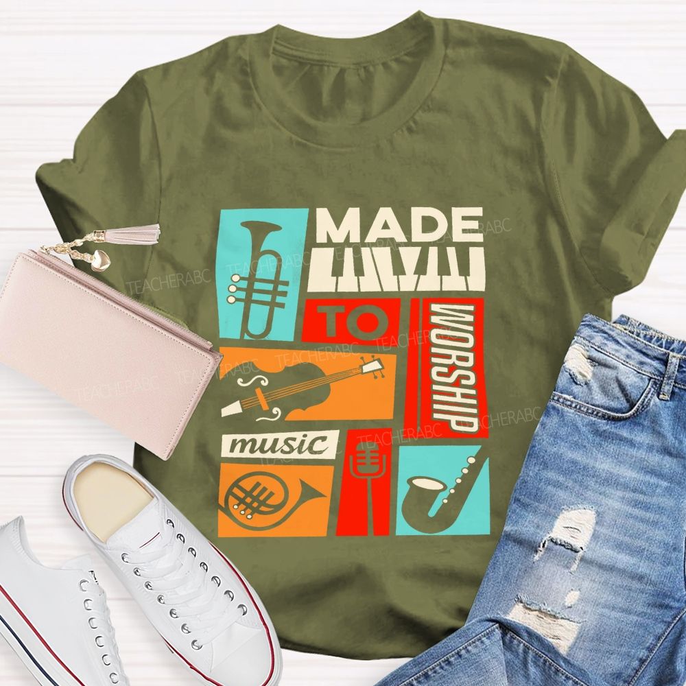 Made To Worship Music Instrument Music Teacher T-shirt