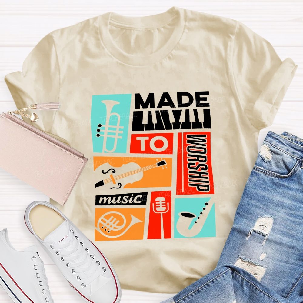 Made To Worship Music Instrument Music Teacher T-shirt