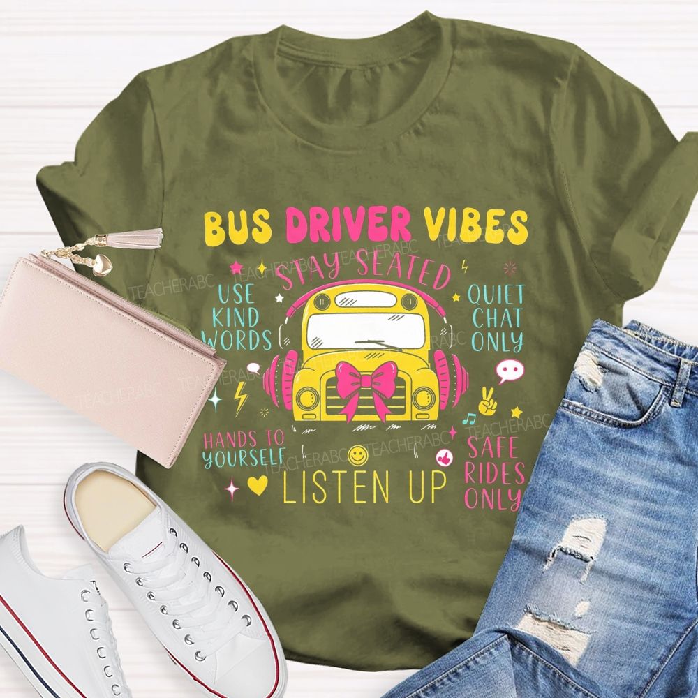 Bus Driver Vibes Stay Seated Safe Rides School Staff T-shirt