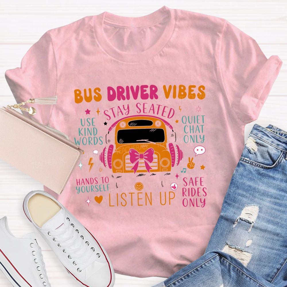 Bus Driver Vibes Stay Seated Safe Rides School Staff T-shirt