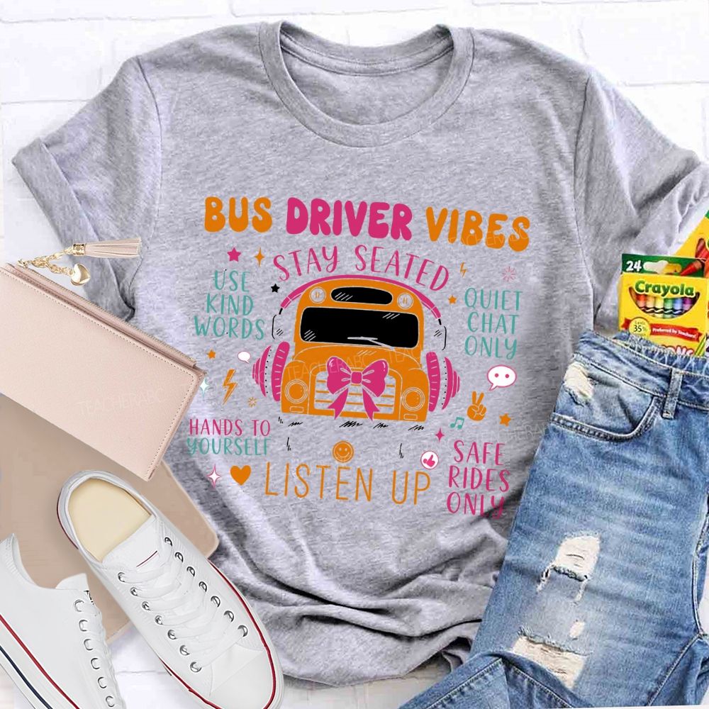 Bus Driver Vibes Stay Seated Safe Rides School Staff T-shirt