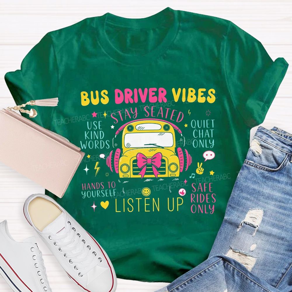 Bus Driver Vibes Stay Seated Safe Rides School Staff T-shirt