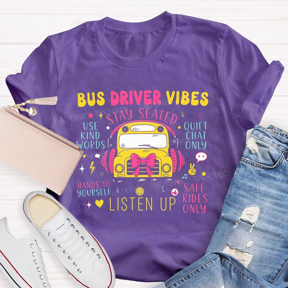 Bus Driver Vibes Stay Seated Safe Rides School Staff T-shirt