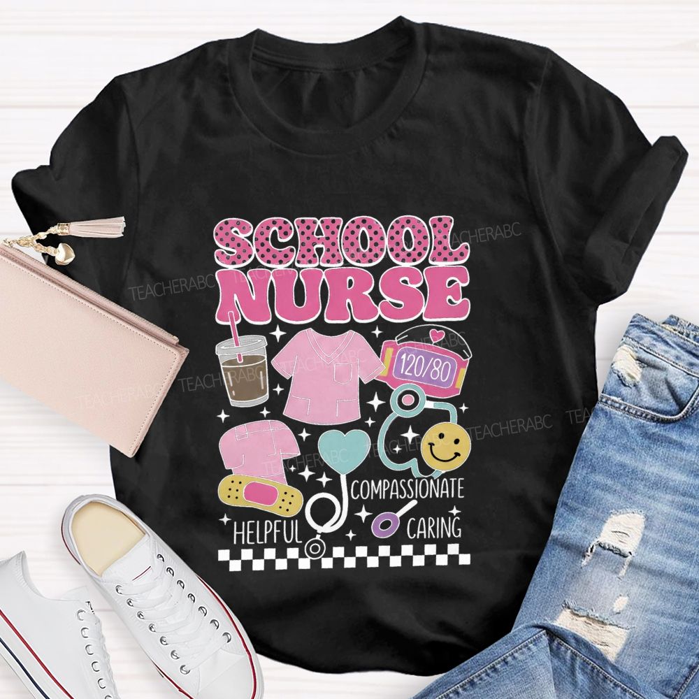 School Nurse Helpful Caring Compassionate Teacher T-Shirt