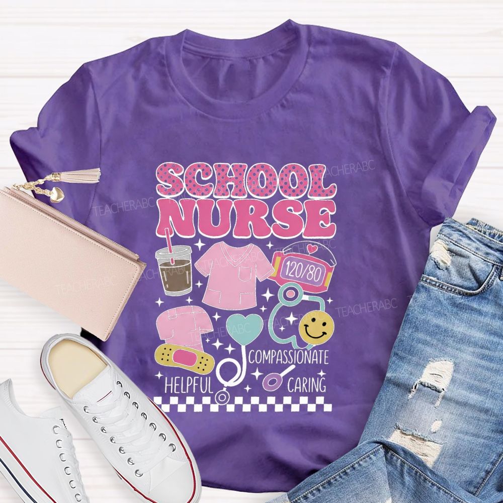 School Nurse Helpful Caring Compassionate Teacher T-Shirt
