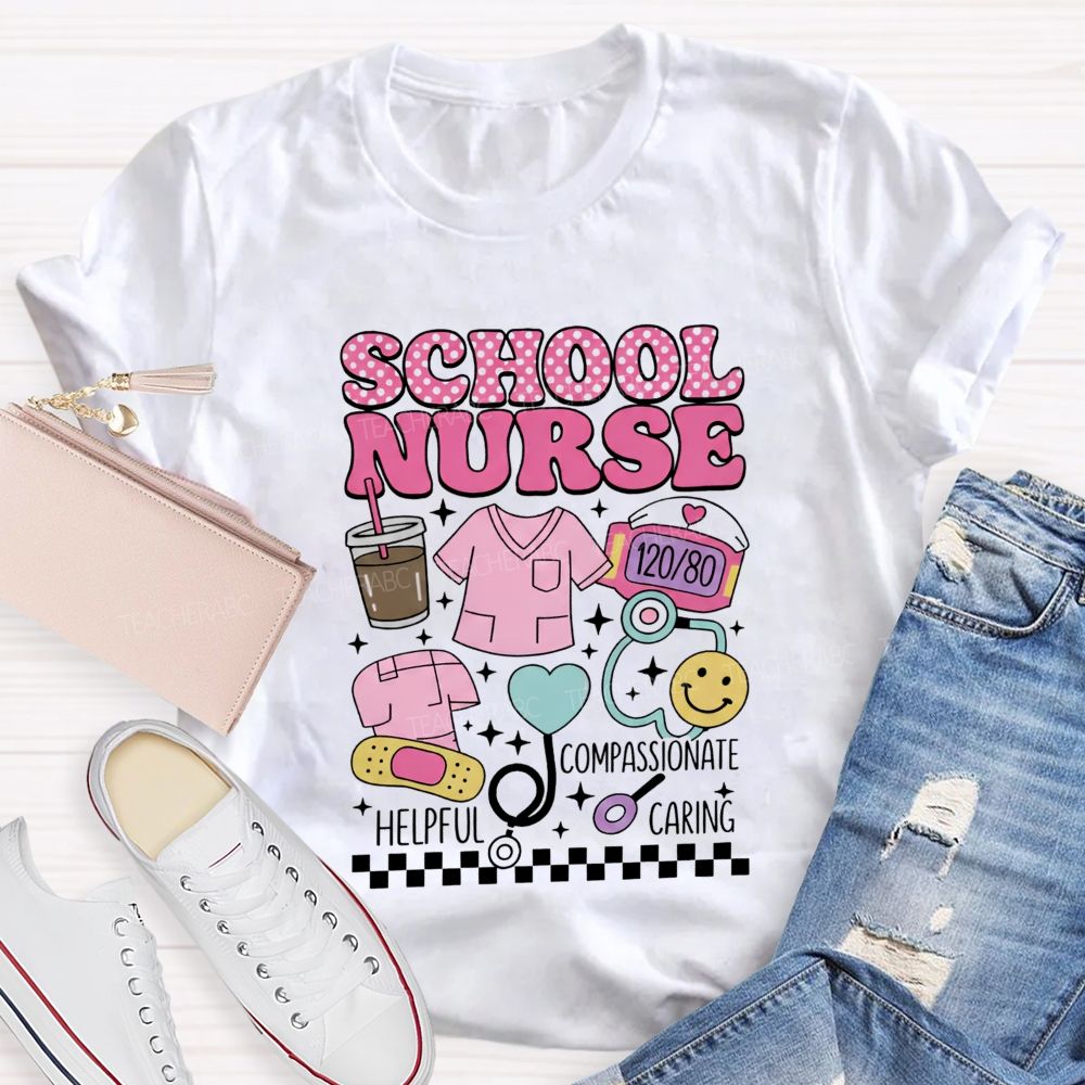 School Nurse Helpful Caring Compassionate Teacher T-Shirt