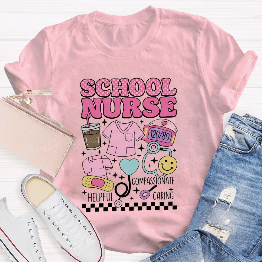 School Nurse Helpful Caring Compassionate Teacher T-Shirt