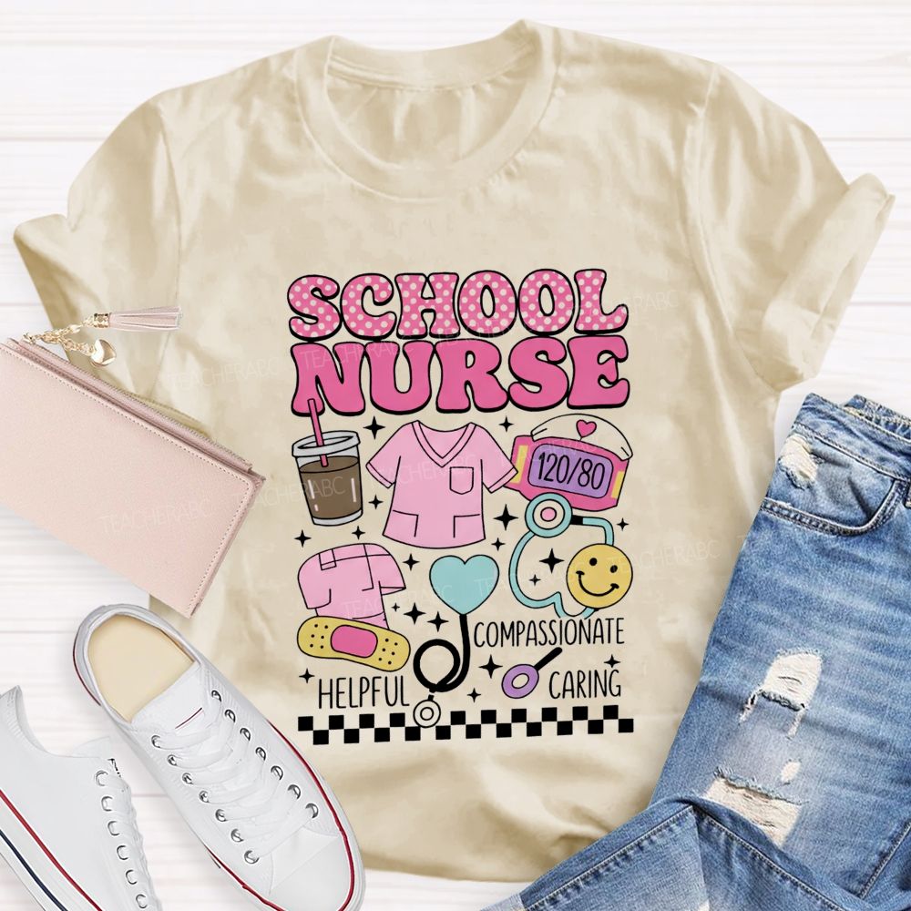 School Nurse Helpful Caring Compassionate Teacher T-Shirt
