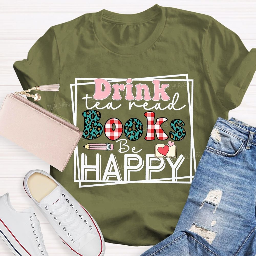 Drink Tea Read Books Be Happy Leopard And Gingham Teacher T-shirt
