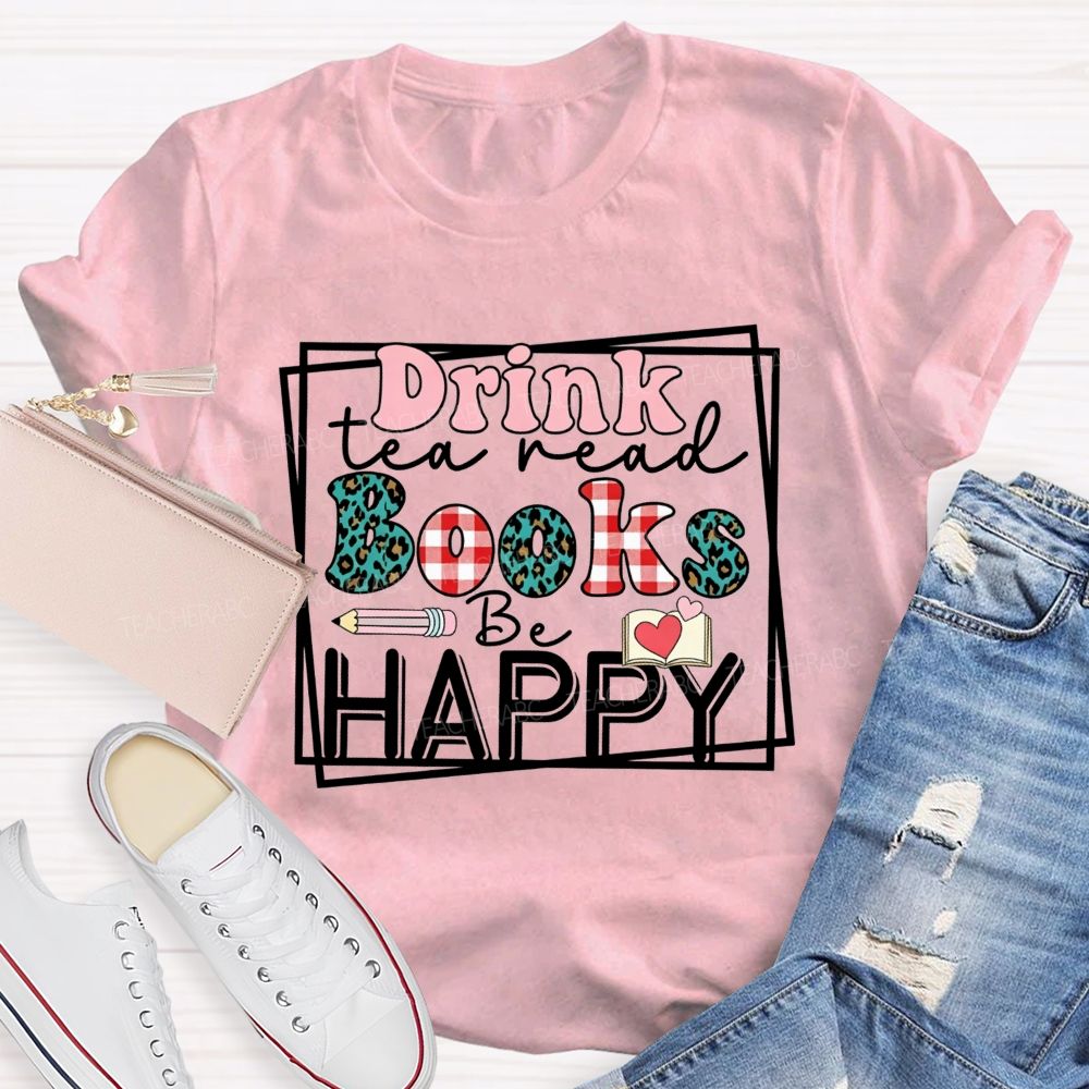 Drink Tea Read Books Be Happy Leopard And Gingham Teacher T-shirt
