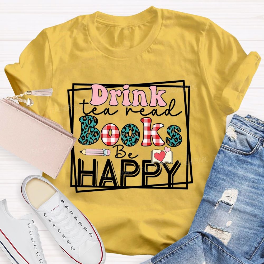 Drink Tea Read Books Be Happy Leopard And Gingham Teacher T-shirt
