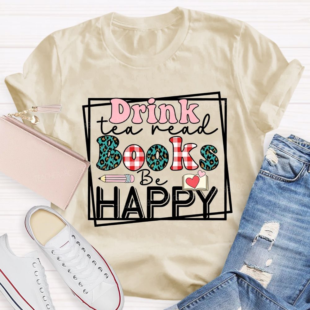 Drink Tea Read Books Be Happy Leopard And Gingham Teacher T-shirt