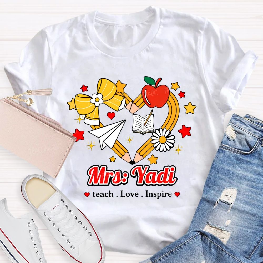 Personalized Name Teach Love Inspire Pencil Heart Apple Star Teacher T-Shirt