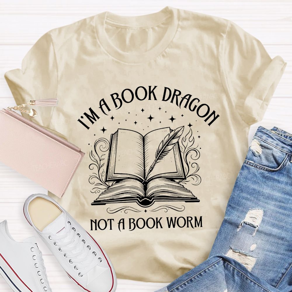 I'M A Book Dragon Not A Book Worm Teacher T-shirt