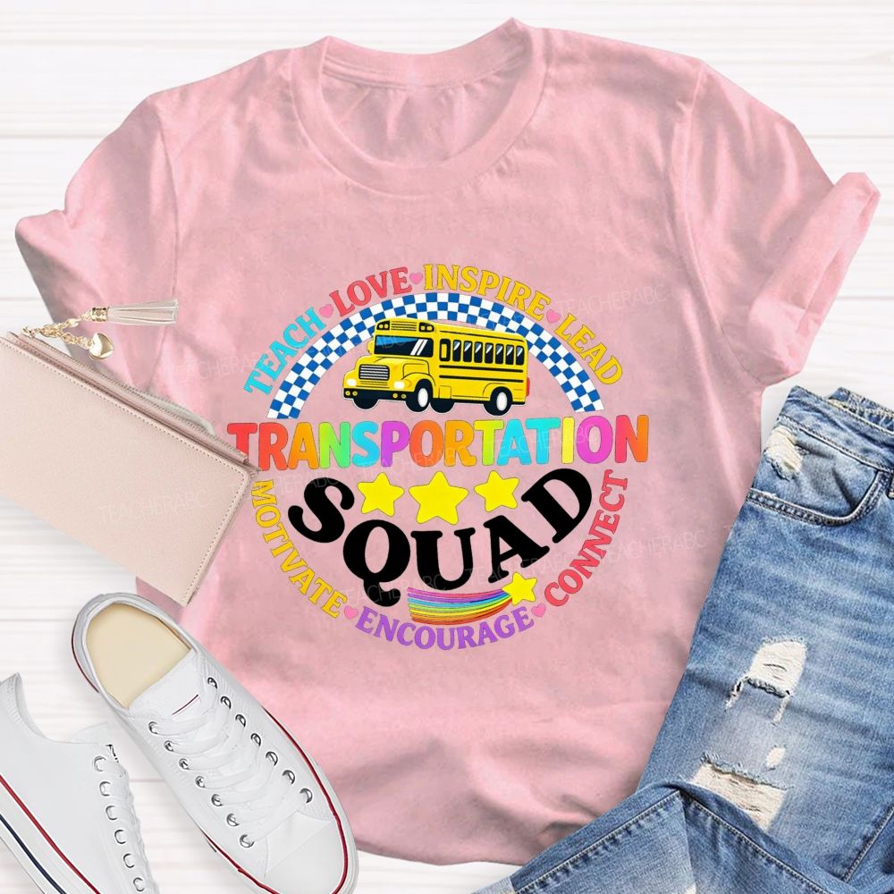Transportation Squad Teach Love Inspire Lead Motivate Encourage Connect T-shirt
