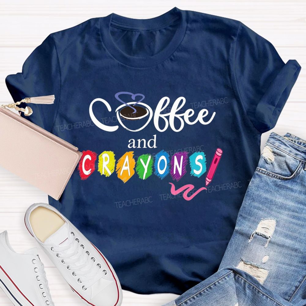Coffee And Crayons Colorful Crayon Art Teacher T-shirt