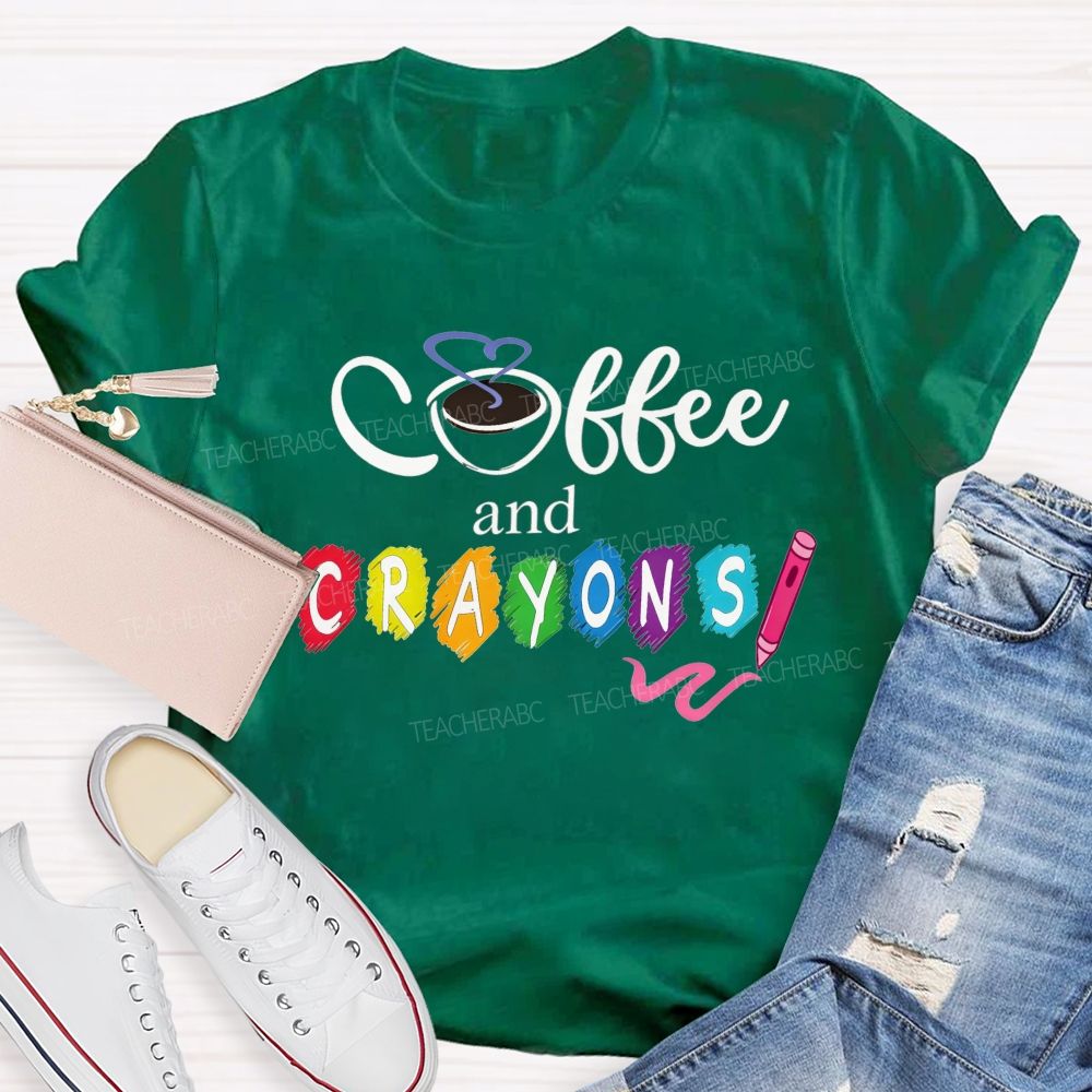 Coffee And Crayons Colorful Crayon Art Teacher T-shirt