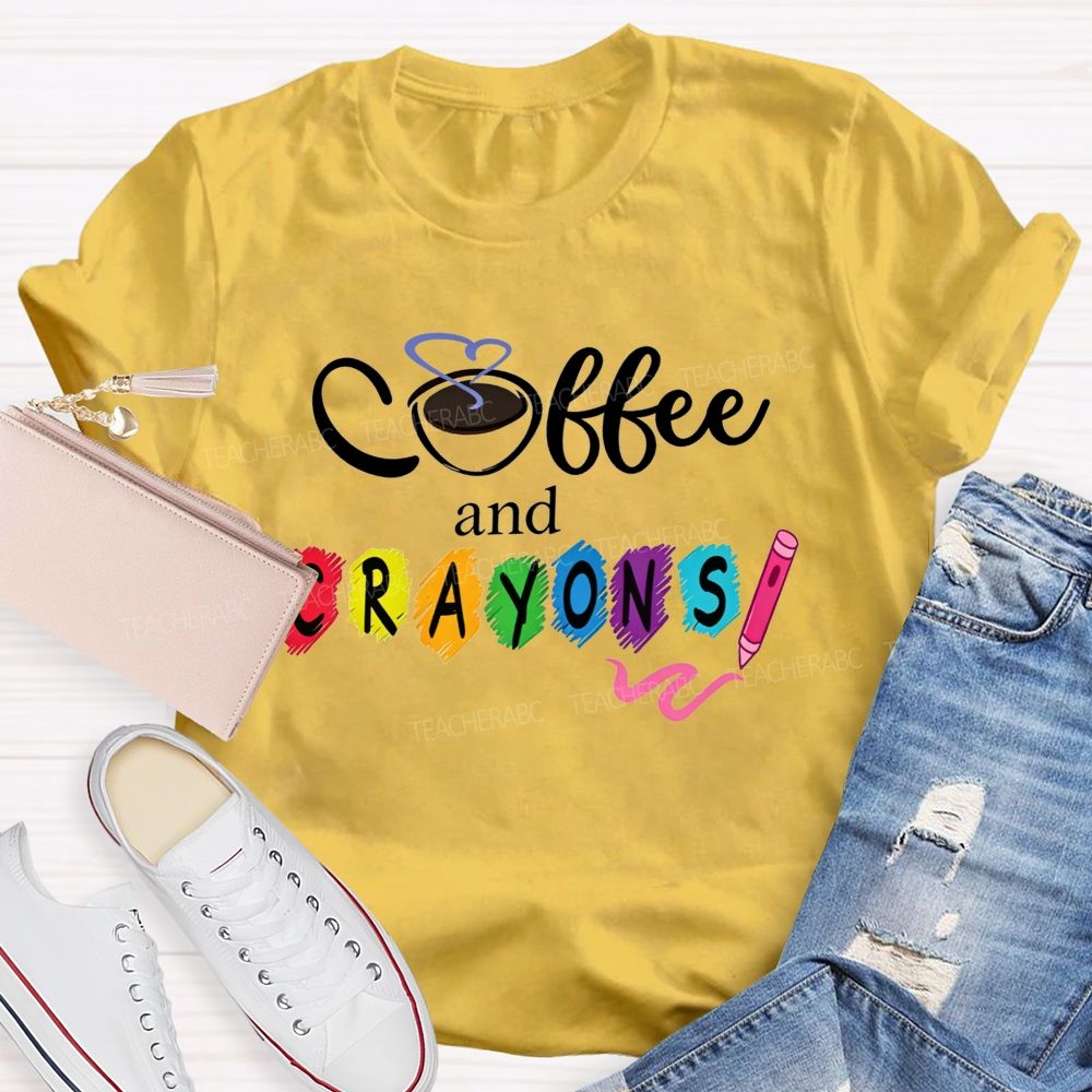 Coffee And Crayons Colorful Crayon Art Teacher T-shirt