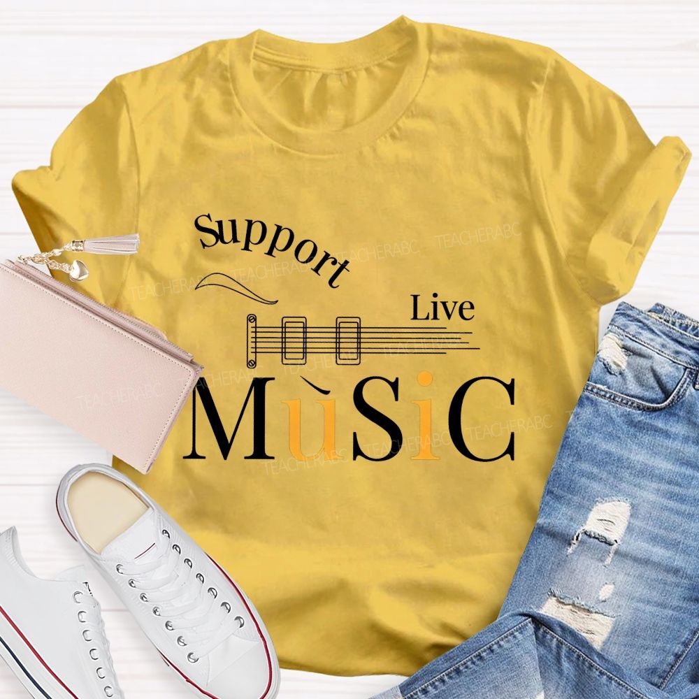 Support Live Music Guitar Neck Line Music Teacher T-shirt