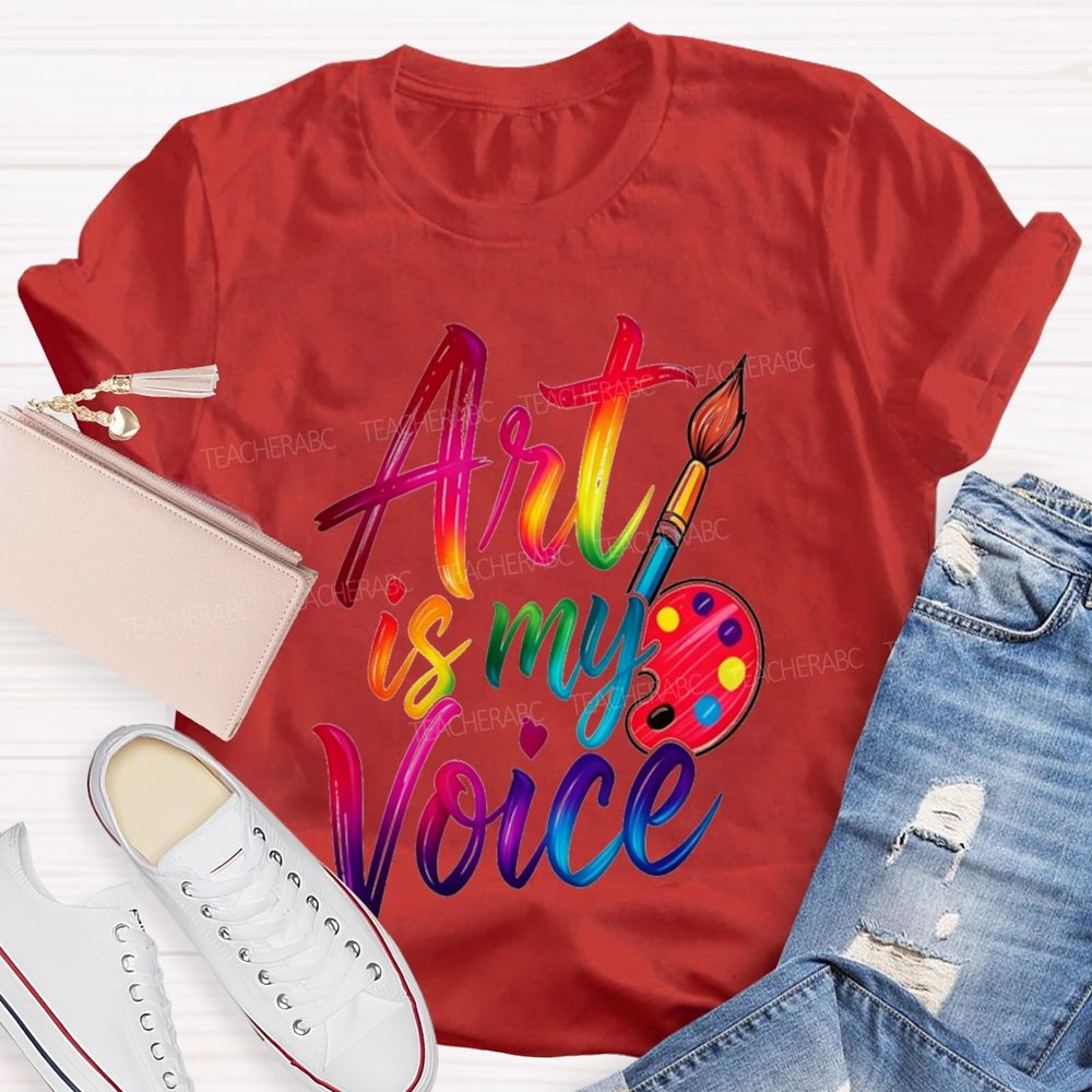Art Is My Voice Teacher T-Shirt