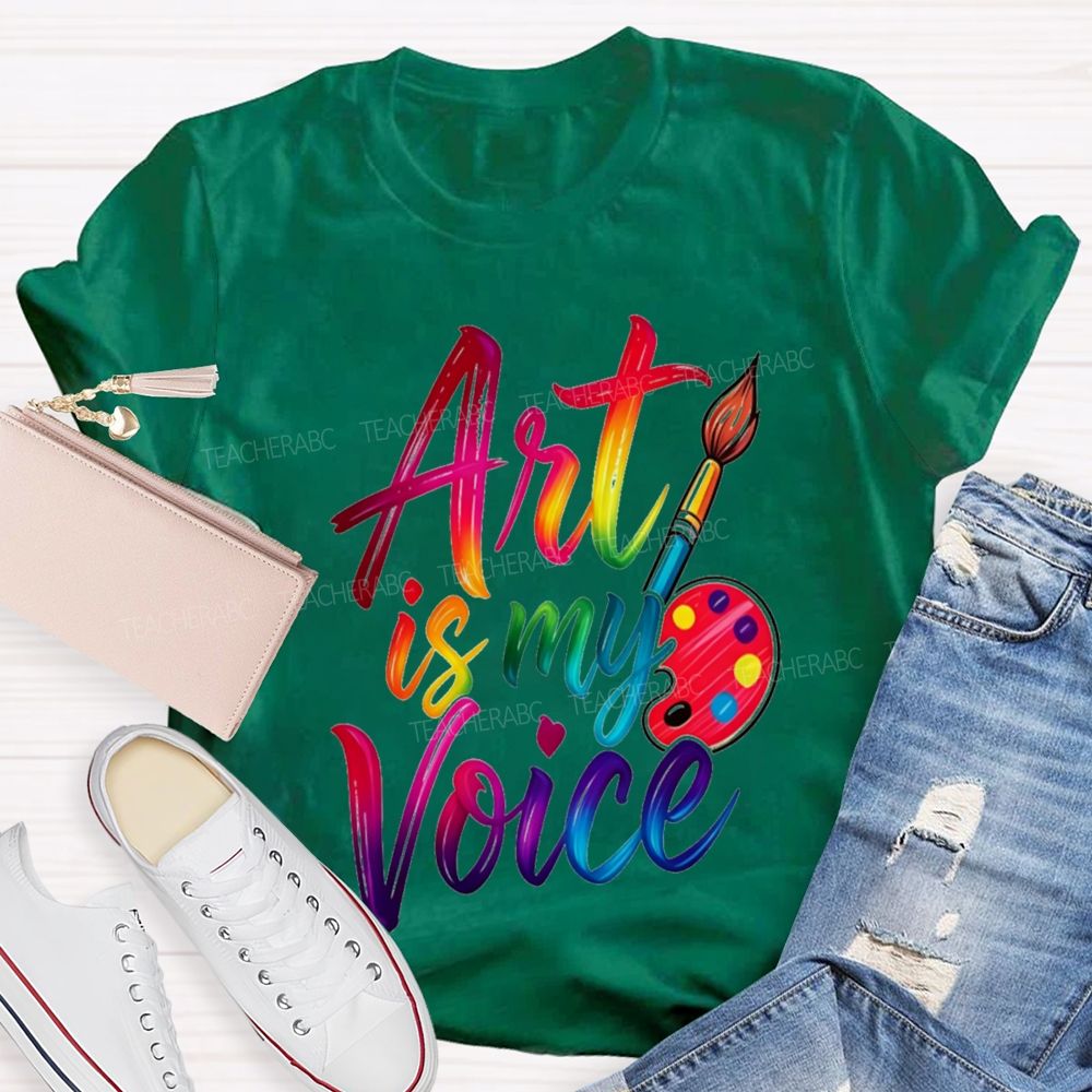 Art Is My Voice Teacher T-Shirt