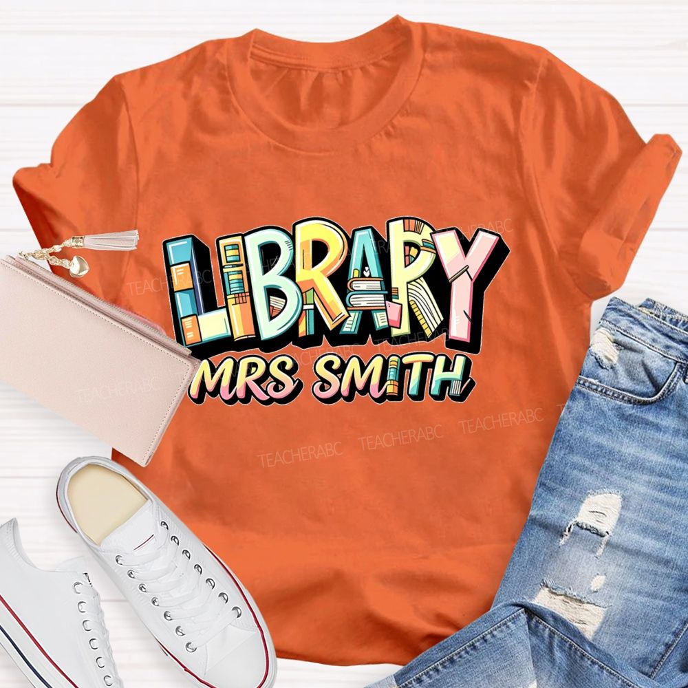 Personalized Name Library Book Shelf Letter Teacher T-Shirt