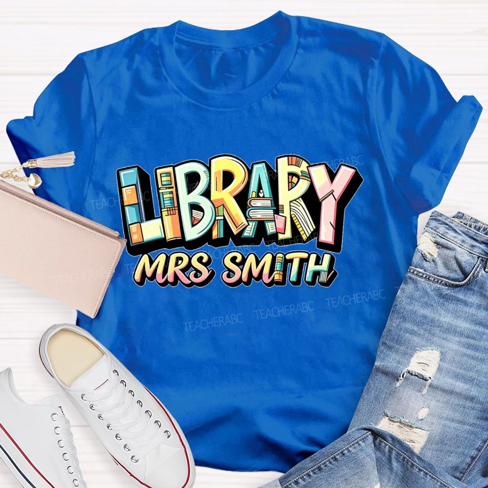 Personalized Name Library Book Shelf Letter Teacher T-Shirt