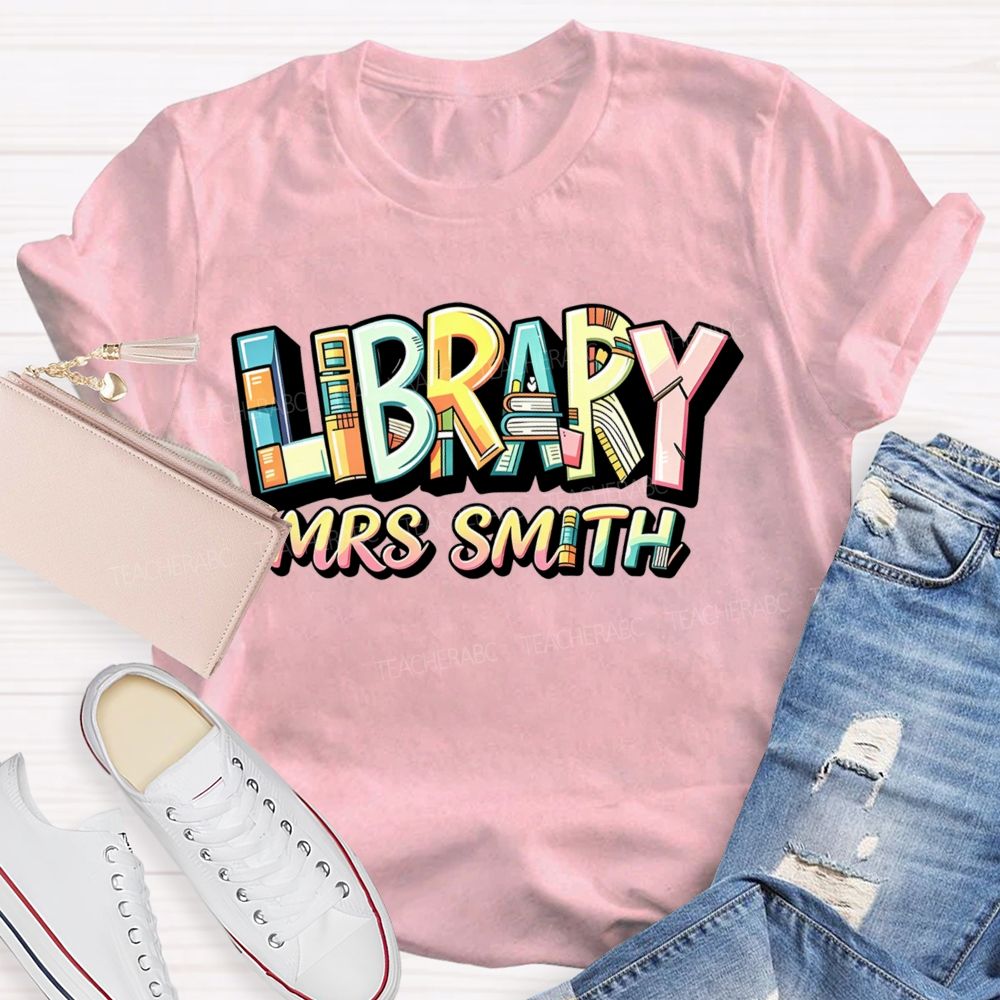 Personalized Name Library Book Shelf Letter Teacher T-Shirt