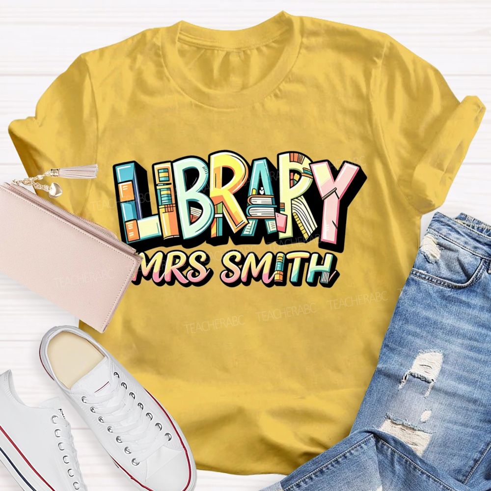Personalized Name Library Book Shelf Letter Teacher T-Shirt