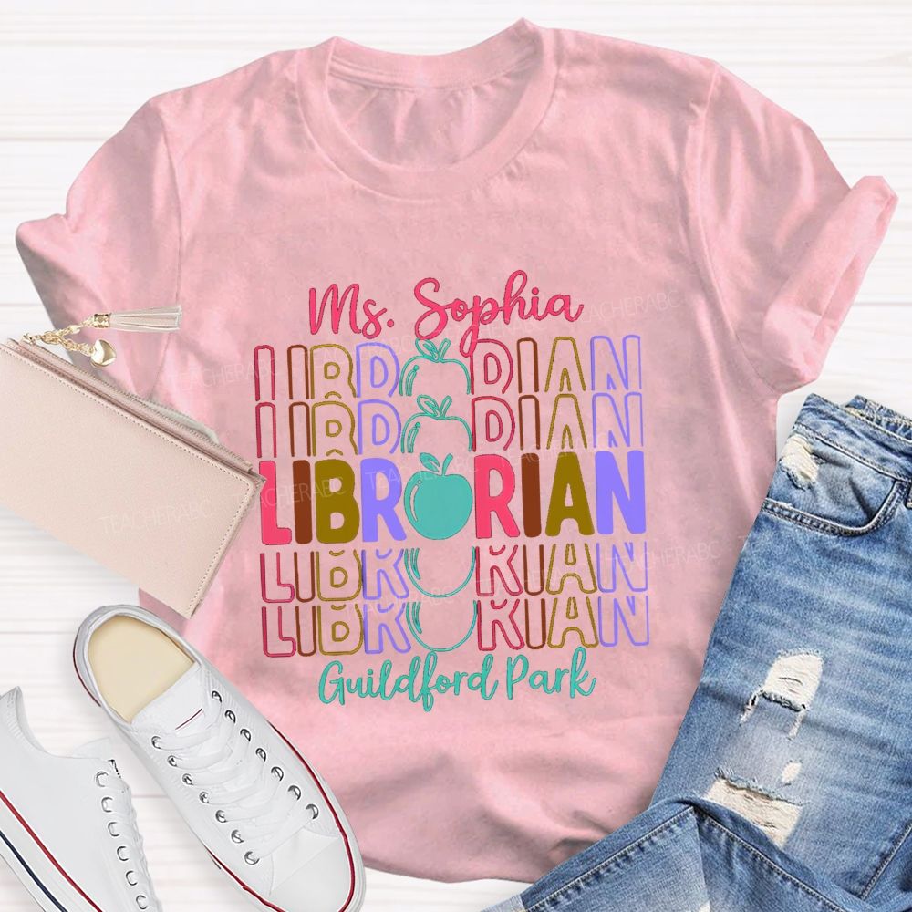 Personalized School Name And Librarian Name Colorful Letter Teacher T-Shirt