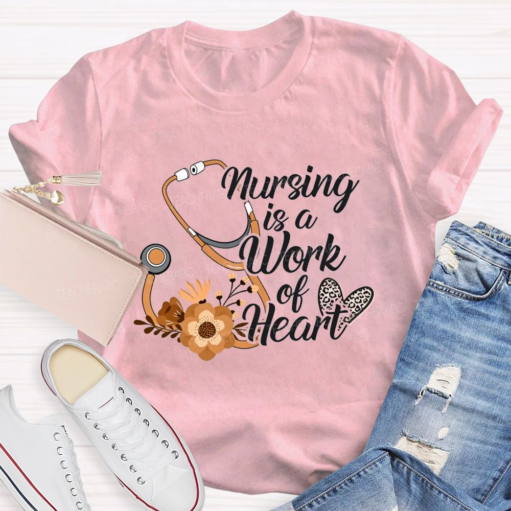 Nursing Is A Work Of Heart Leopard Heart Teacher T-Shirt