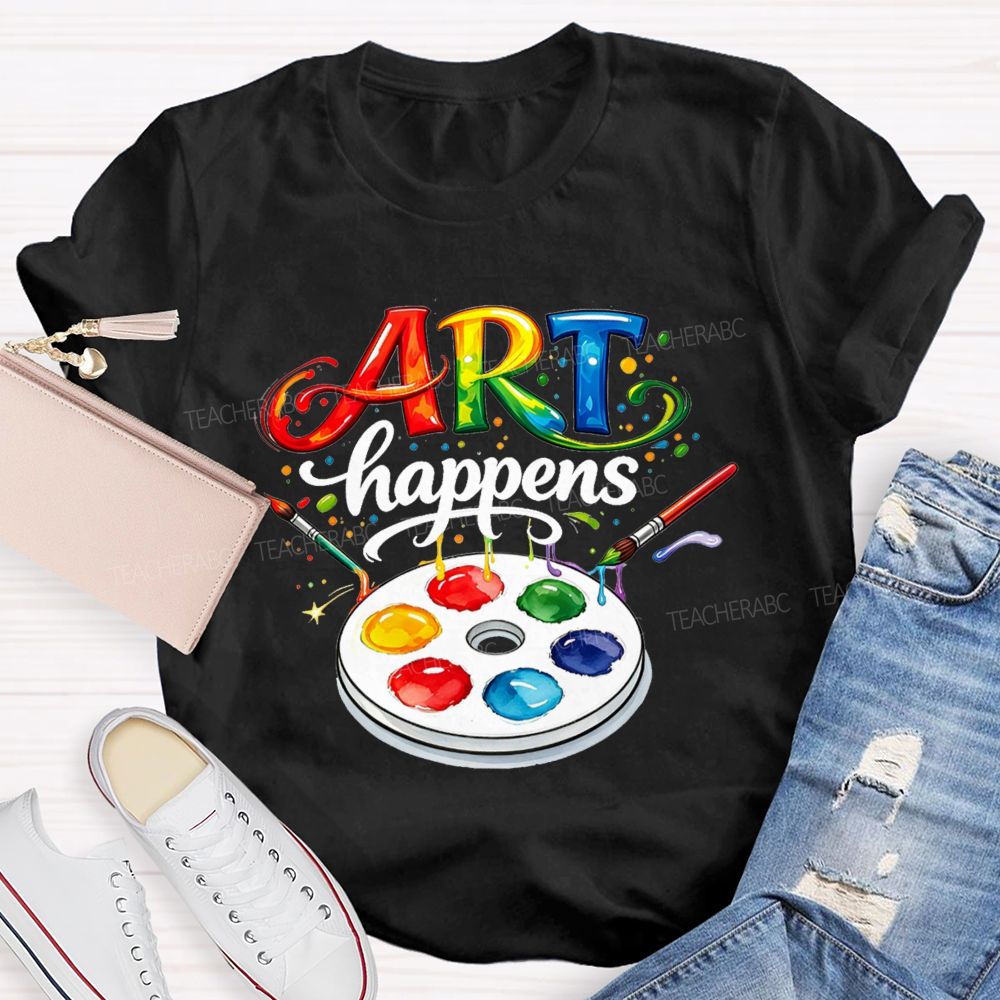 Art Happens Art Teacher T-Shirt